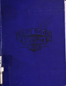 Blue book of Newton ... containing lists of the leading residents, societies, etc. with street directory and new map.