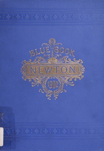 Blue book of Newton ... containing lists of the leading residents, societies, etc. with street directory and new map.