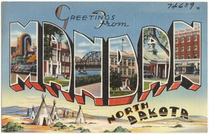 Greetings from Mandan, North Dakota