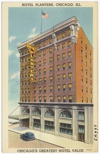 Hotel Planters, Chicago, Ill. Chicago's greatest hotel value